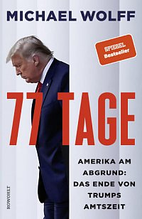 77 Tage - Amerika am Abgrund von Michal Wolff